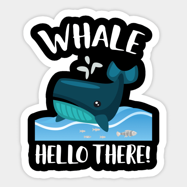 Whale Hello There Sea Life T-shirt Sticker by Eugenex